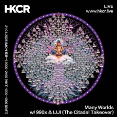 Many Worlds w/ 990x & IJJI (The Citadel Takeover) - 21/04/2025