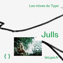 Les mixes du Type #15 — Julls