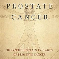 [Get] PDF 🖍️ The Key to Prostate Cancer: 30 Experts Explain 15 Stages of Prostate Ca