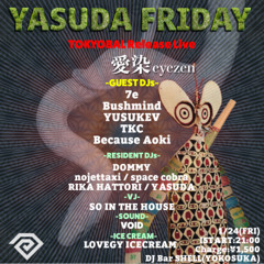 YASUDA FRIDAY eyezen TOKYOBAL Release PARTY4:00-5:00@SHELL
