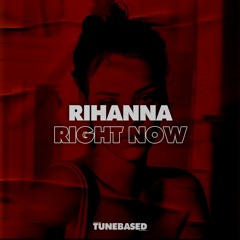 Rihanna - Right Now (TUNEBASED BOOTLEG) *filtered version* FREE DOWNLOAD
