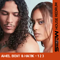 Amel Bent & Hatik - 1 2 3 (Shouw House Redrum)
