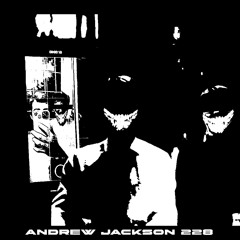 Andrew Jackson 228 (ft. Jertva Inncesta)