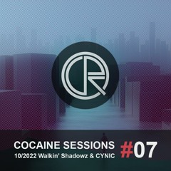 Cocaine Sessions #07 (31+/10/2022) - Walkin' Shadowz & CYNIC