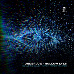 Underlow - Hollow Eyes (Black Hertz Remix)