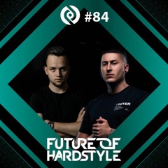Blear - Future Of Hardstyle Podcast #84 Ft. KENAI