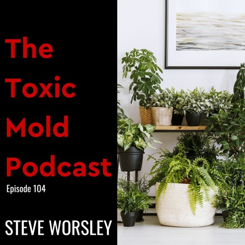 EP 104: How Can Plants Contribute to or Prevent Mold?