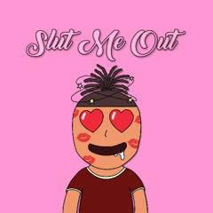 Slut Me Out [Prod. Red Velvet Papi]