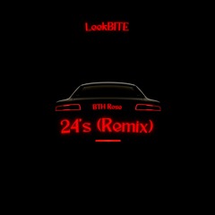 BTH Rose - 24s (Remix)