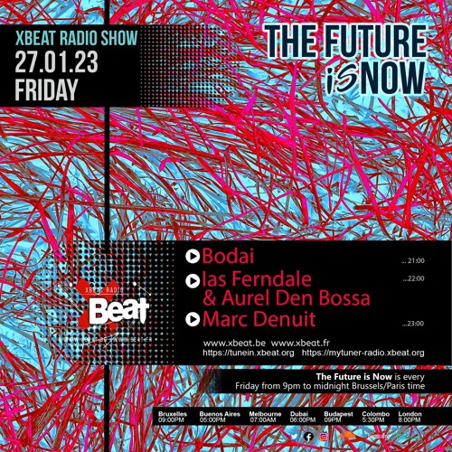 Bodai // The Future is Now Podcast Mix 27.01.23 On Xbeat Radio Station