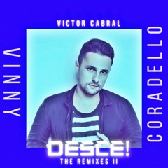 Victor Cabral - Desce! (Vinny Coradello Remix)