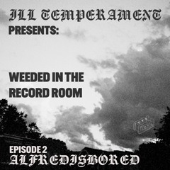 Weeded In The Record Room EP. 2 Alfred Is Bored