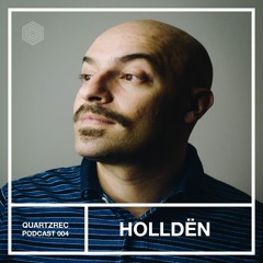 #QuartzRec Podcast 004 - Holldën