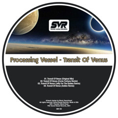 Processing Vessel - Transit of Venus (Jelly For The Babies Remix)