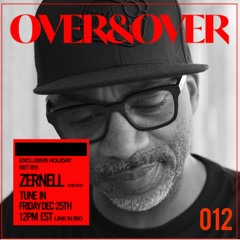 OVER&OVER 012: ZERNELL | A Special Chicago Christmas Mix