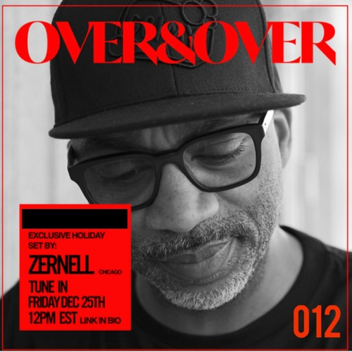 OVER&OVER 012: ZERNELL | A Special Chicago Christmas Mix