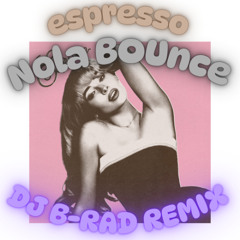 Sabrina Carpenter - Espresso (Nola Bounce Remix) -DJ B-RAD