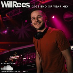 Will Rees - End of year mix 2022