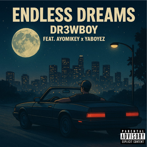 ENDLESS DREAMS Feat. Ayomikey x Yaboyez