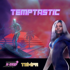 TEMPTASTIC - Y-ZER & TEMPA