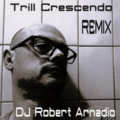 Trill Crescendo (The Arnadio Remix Version)