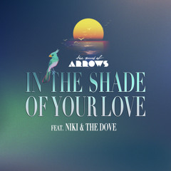 In the Shade of Your Love (feat. Niki & The Dove)