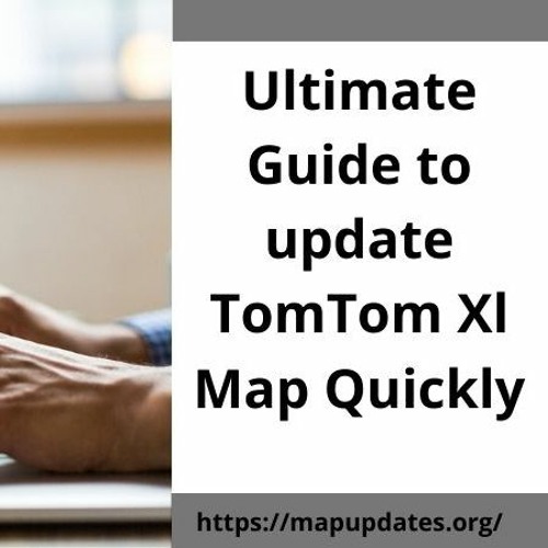 Stream Ultimate Guide to update TomTom Xl Map Quickly by Map Updates Listen online for free on