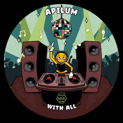 PREMIERE: Apilum - With All [Hive Label]
