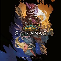 [PDF Download] 📖 Sylvanas (World of Warcraft) BY Christie Golden (Author),Patty Mattson (Narra