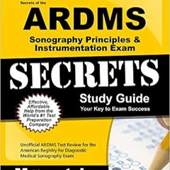 Books⚡️Download❤️ Secrets of the ARDMS Sonography Principles & Instrumentation Exam Study Guide: Uno
