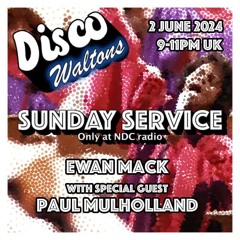 Ep159 - Ewan Mack & Paul Mulholland - Disco Waltons Sunday Service (2nd June24)
