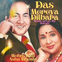 Das Mereya Dilbara - Mohd. Rafi x Asha Bhosle x Sarab