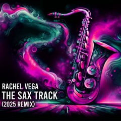 The Sax Track (2025 Remix) *Free Download*