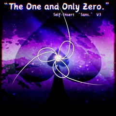 "The One and Only Zero." (Self-Insert "Sans." V3) (Happy New Years)