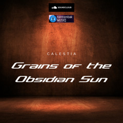 Grains of the Obsidian Sun