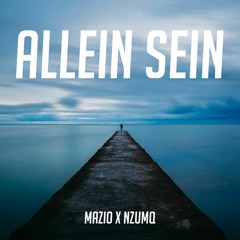 Mazio - Allein Sein (feat. NzumQ) [2022]