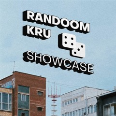 Randoom Kru Showcase