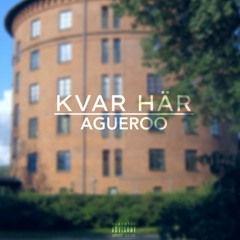 Kvar Här - Agueroo