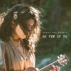So Few Of Us