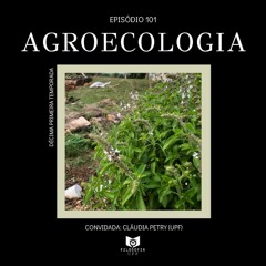 Episódio 101: Agroecologia