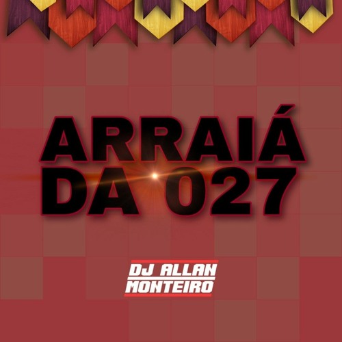 Stream Arrai Da Dj Allan Monnteiro By Dj Allan Monteiro Listen