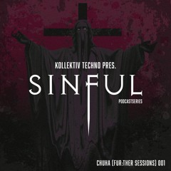 Kollektiv Techno | Sinful Podcast | Chuha (Fur:ther Sessions)