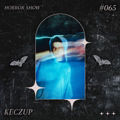 𝑯𝑶𝑹𝑹𝑶𝑹 𝑺𝑯𝑶𝑾 #65 kEczuP