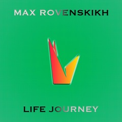 Max Rovenskikh - Life Journey
