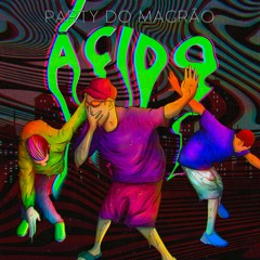 DJ Rodolfo Quebra-Pau - Party Do Magrão Ácido La Vontê (Almanac, Cour T., Adryano Do Santana)