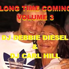 Dj Debbie Diesel & Long Time Coming Volume 3