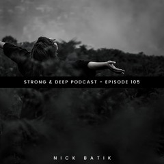 Nick Bátik - Strong&Deep Podcast 105