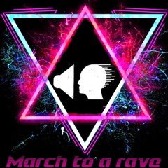 March to a Rave