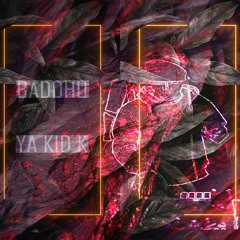 Baddhu - Ya Kid K (Edit)
