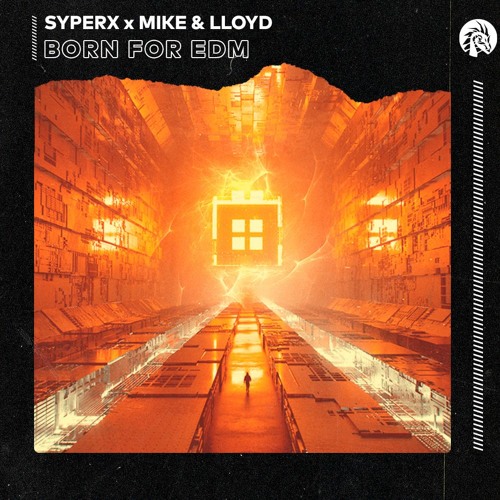 Syperx x Mike & Lloyd - Born For EDM